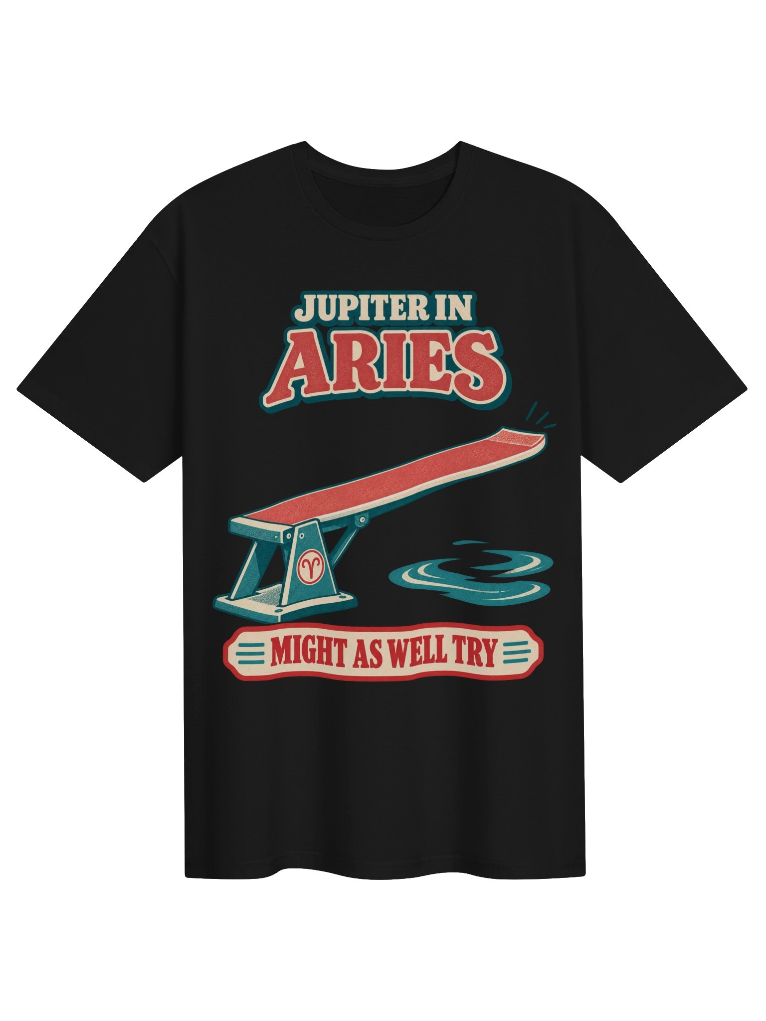 Jupiter in Aries Might as Well Try Tee product image (51)