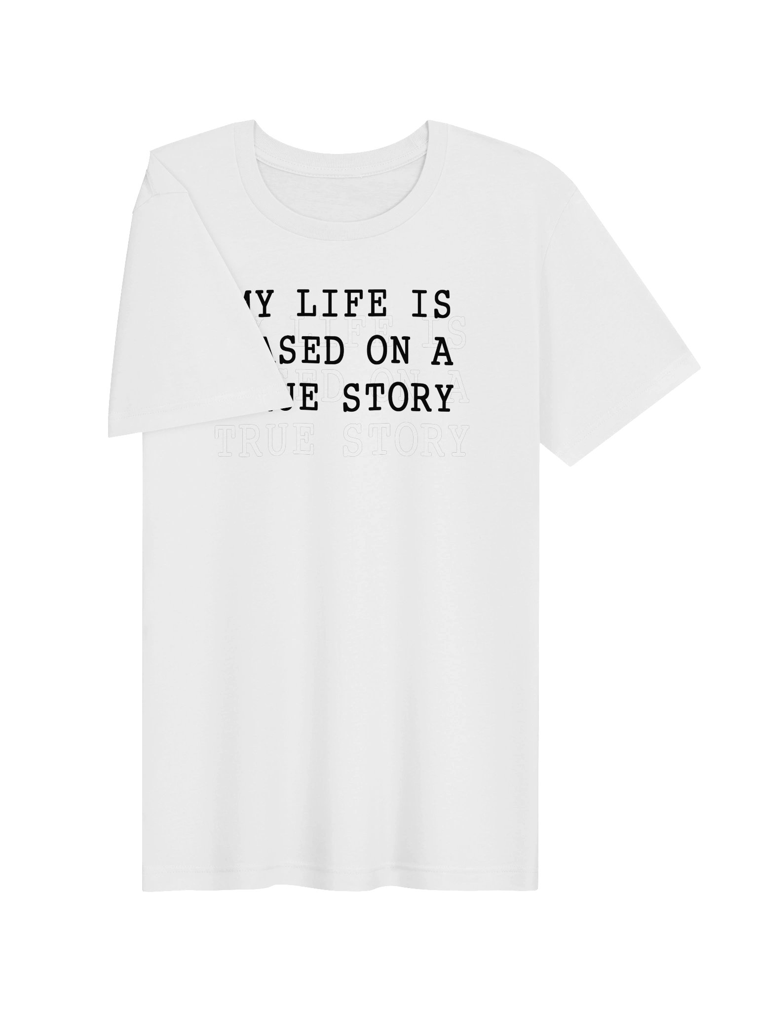 My Life is a True Story White T-Shirt product image (3)