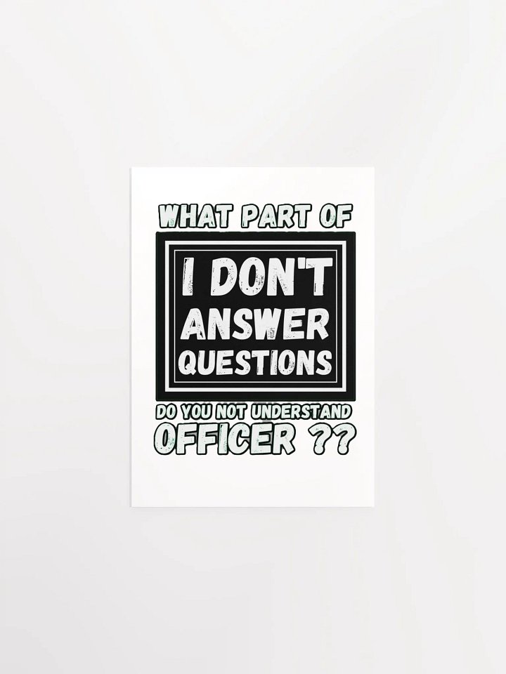 I DON'T ANSWER QUESTIONS product image (2)