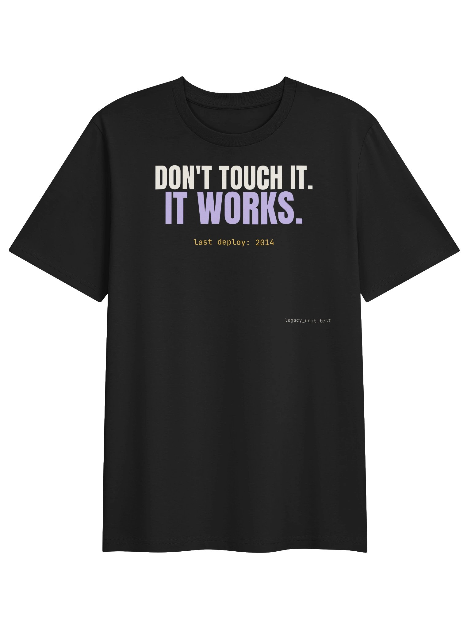 Don't touch it. It works. tee product image (2)