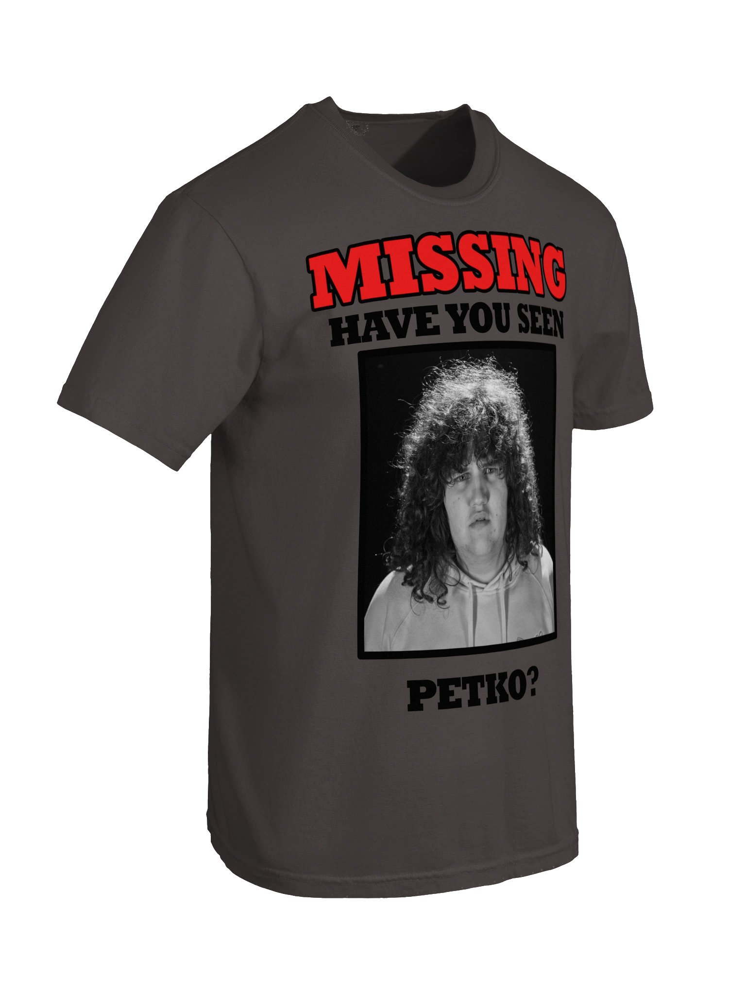 Have You Seen Petko? - MISSING Tee product image (6)