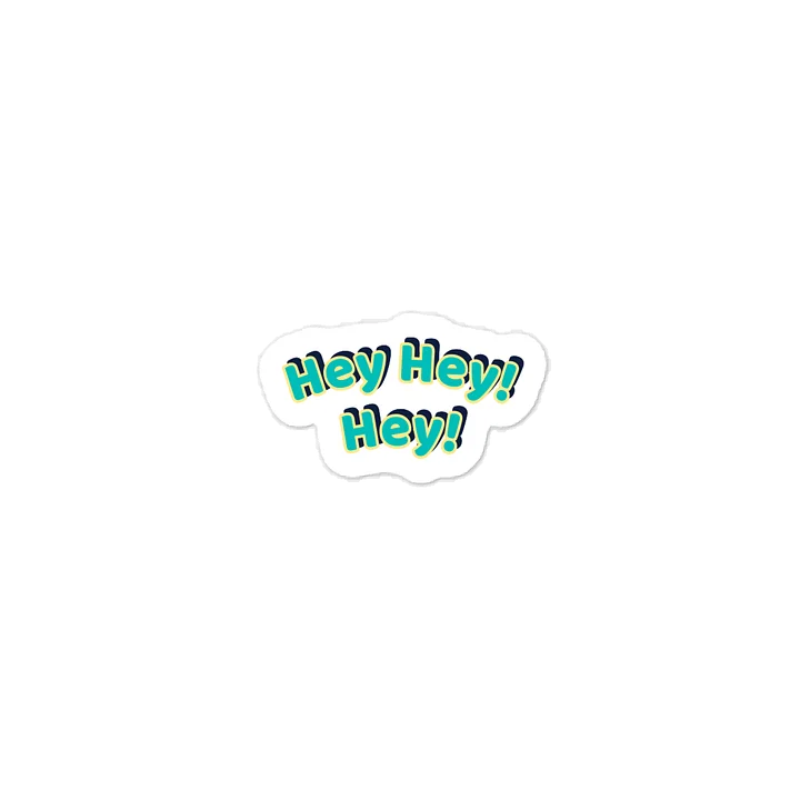 Hey Hey! Hey! Sticker product image (1)