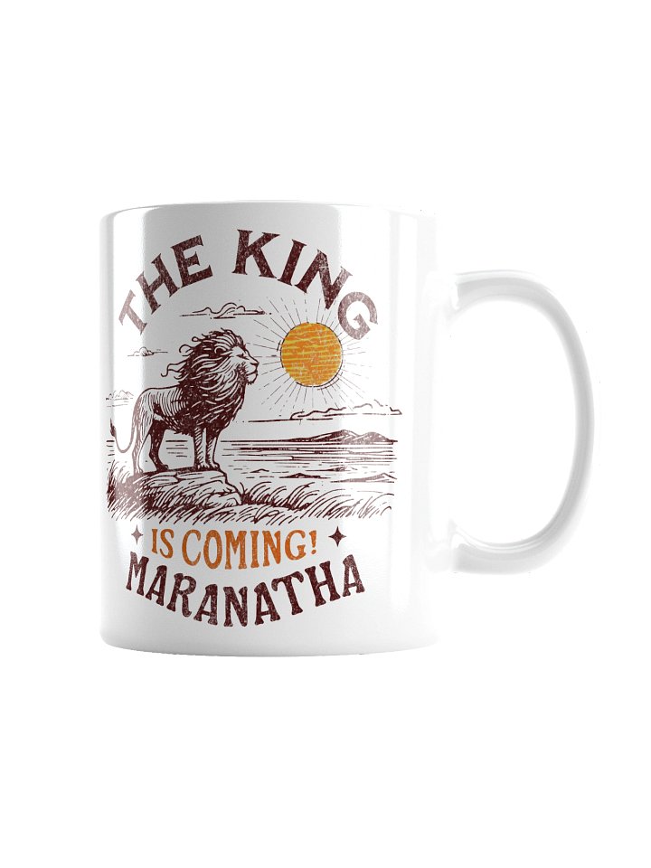 Maranatha, The King Is Coming Mug product image (4)