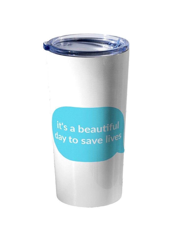 It's a Beautiful Day to Save Lives Tumbler product image (2)