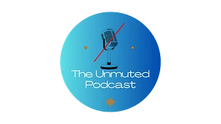 The Unmuted Podcast