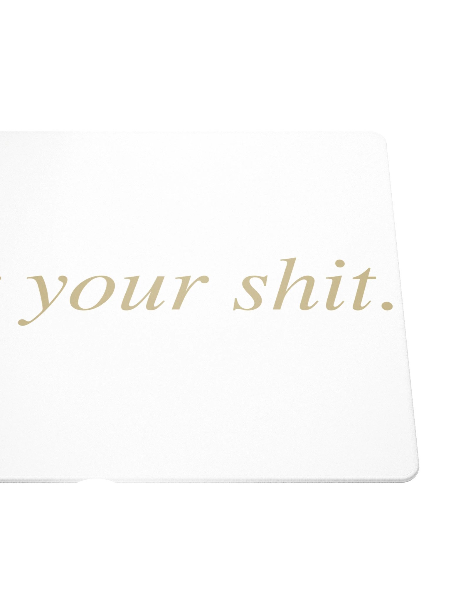 No ShopCo | Gaming Mouse Pad - Fix Your Shit Sand on White product image (5)