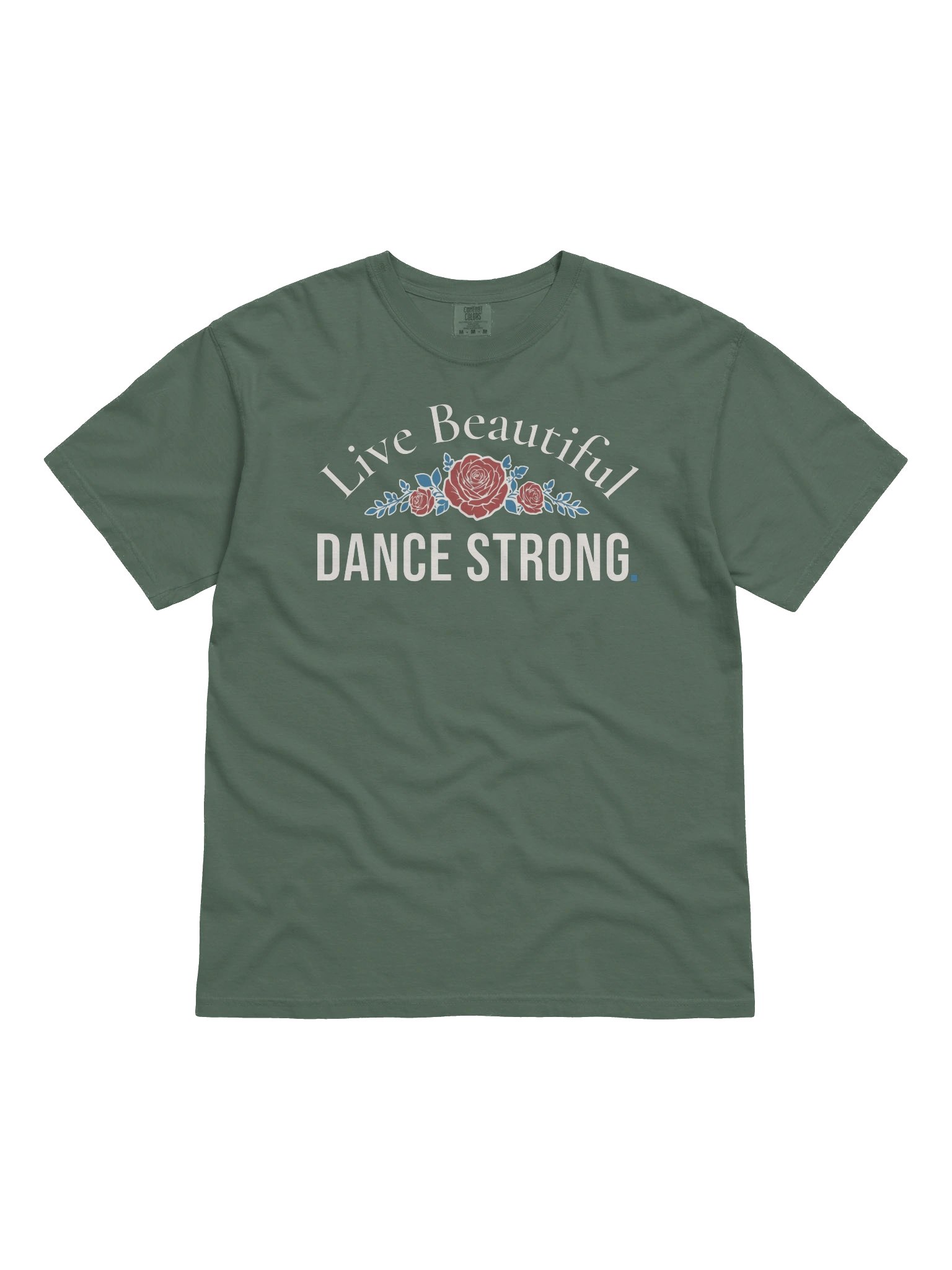 Live Beautiful. DANCE STRONG.  Rose Graphic Tee product image (2)