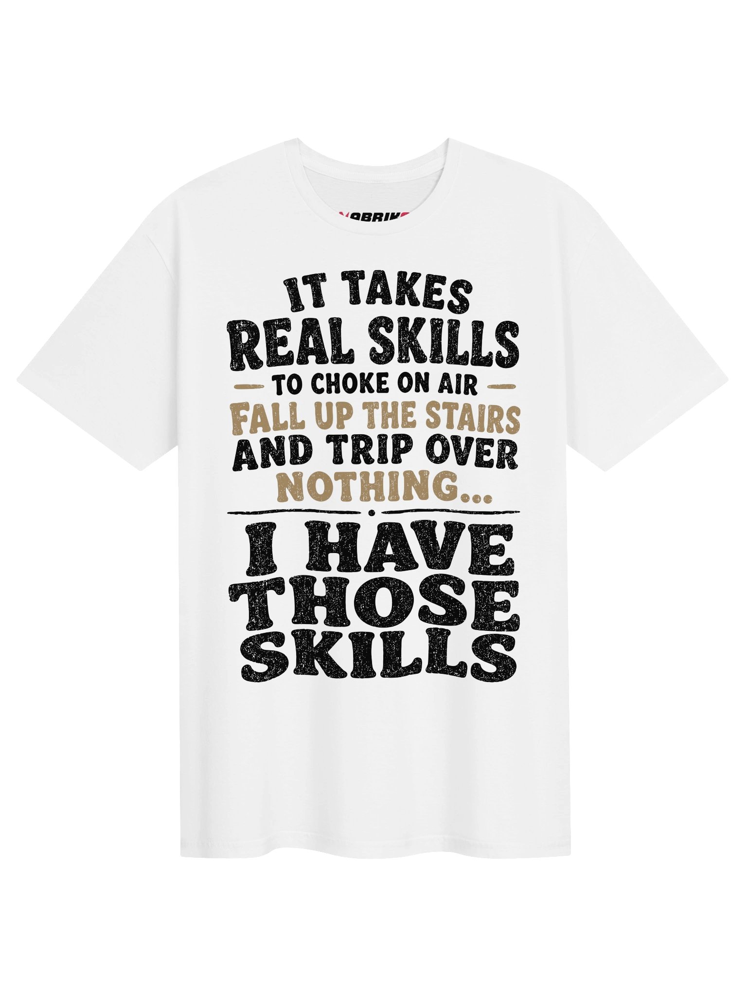 I Have Those Skills Funny Clumsy T-Shirt product image (1)