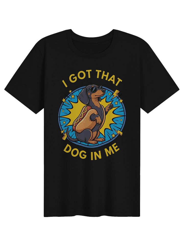 Copy of Got That Dog In Me tshirt product image (1)