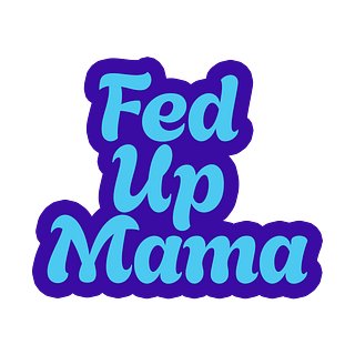 Stand Up, Speak Out: Shop Fed Up Mama