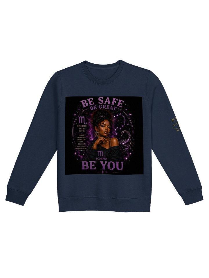 Scorpio For the powerful. Passionate. Determined. Mysterious. Scorpio transforms every challenge into strength. 🦂 Be Safe. Be Great. Be You. product image (2)
