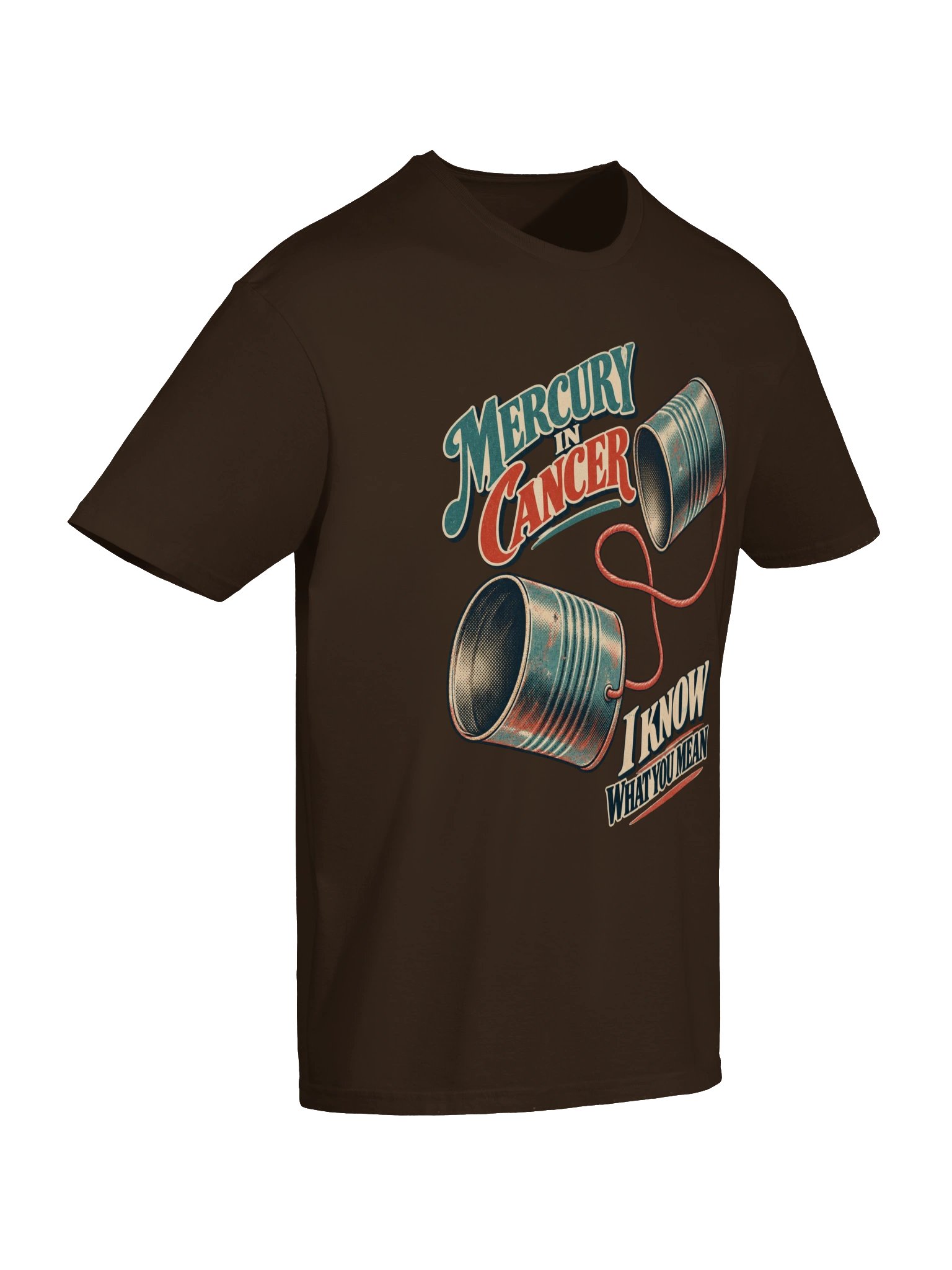 Mercury in Cancer I Know What You Mean Tee product image (6)