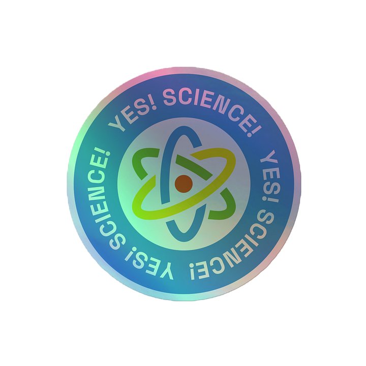 Yes! Science! Holographic Sticker product image (2)