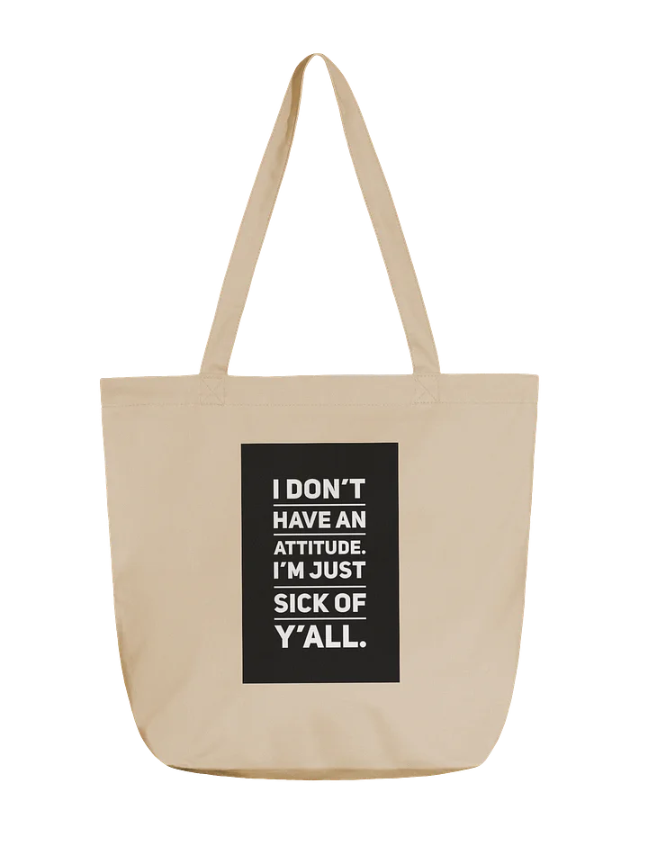 I Don't Have an Attitude Tote product image (1)