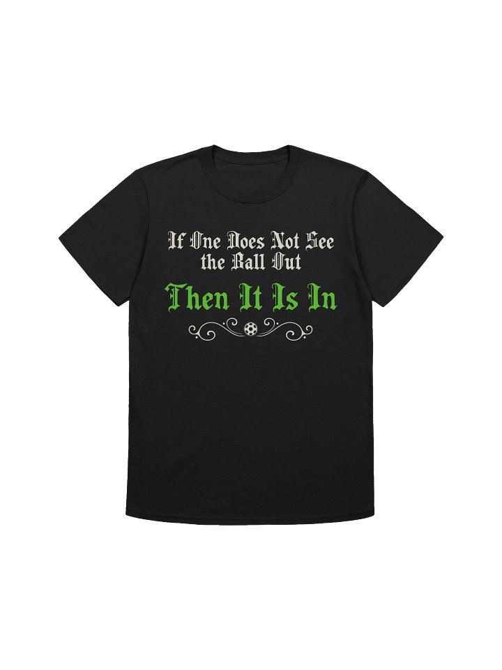 If One Does Not See the Ball Out Then It Is In product image (1)