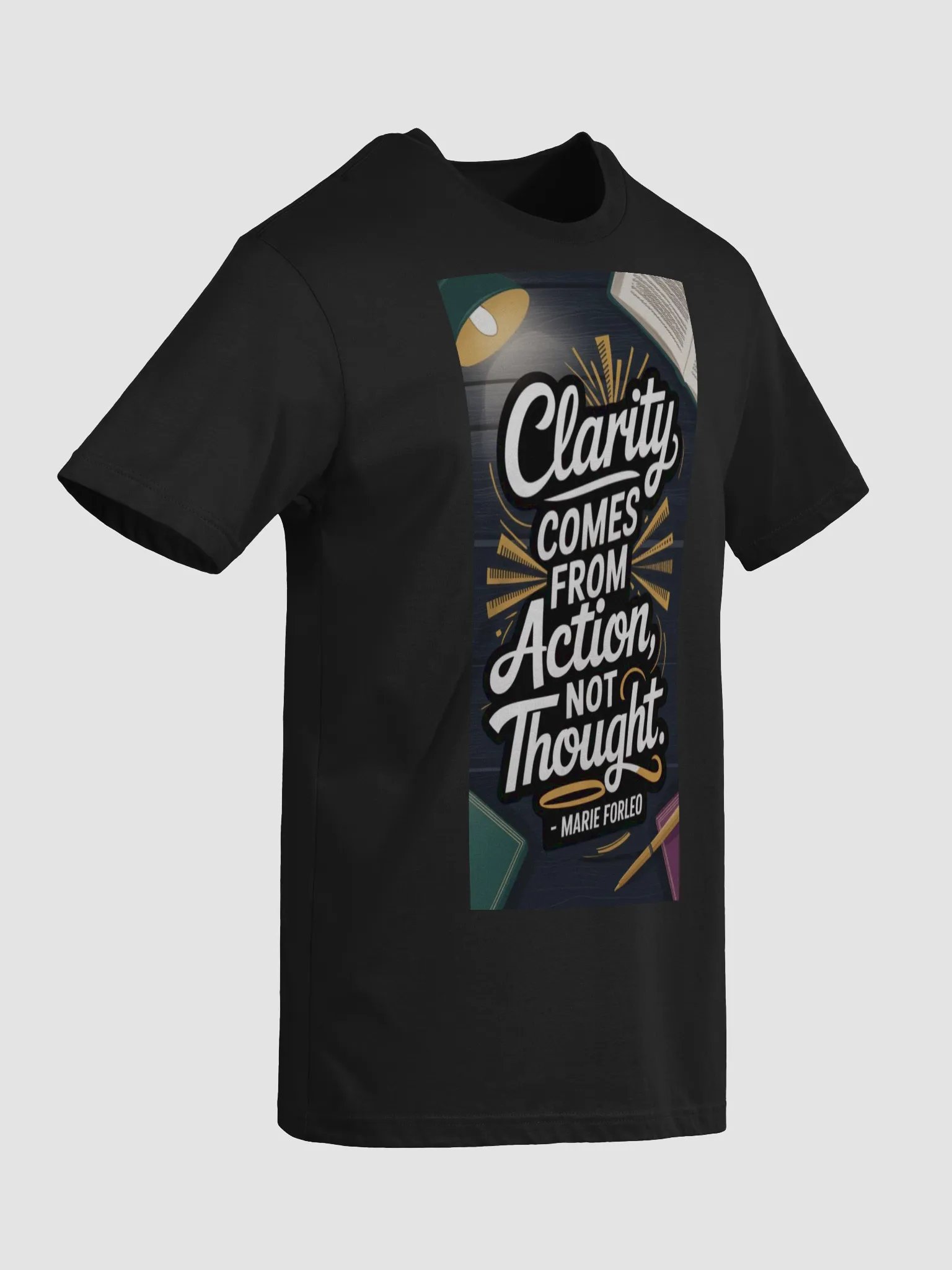 Clarity ComesFrom Acction Not Thought product image (5)