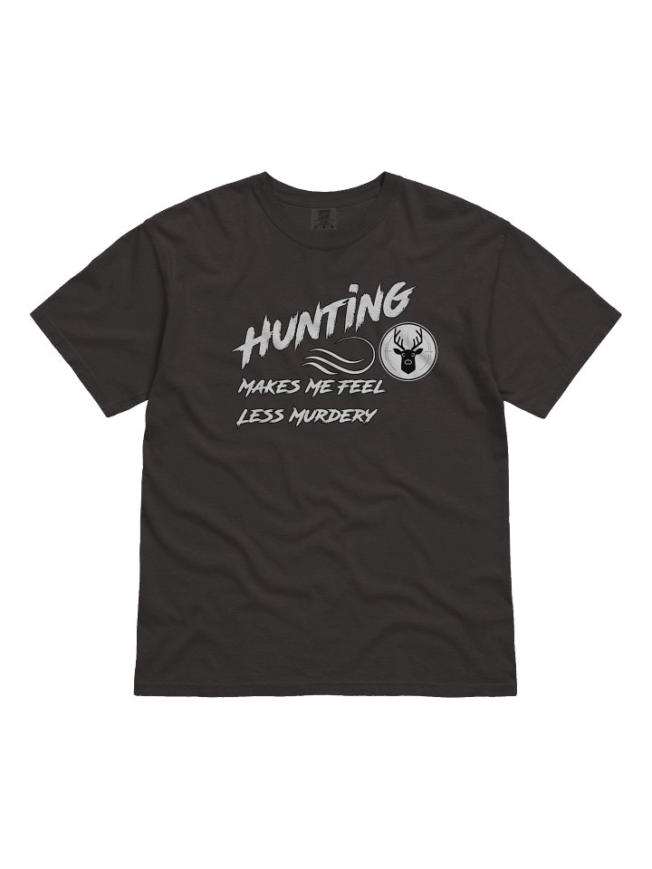 Hunting Makes Me Feel Less Murdery Tee product image (3)