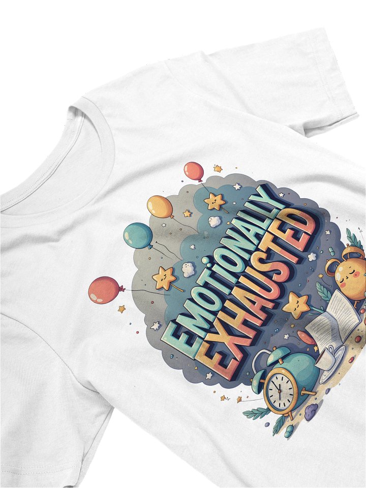 Emotionally Exhausted Humor T-Shirt product image (2)
