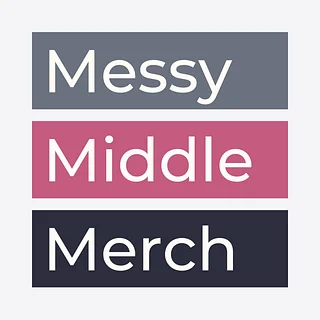 Messy Middle Merch