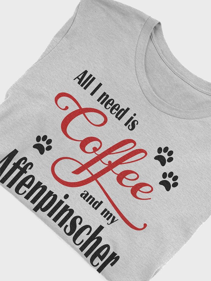 All I need is Coffee and my Affenpinscher Shirt product image (1)