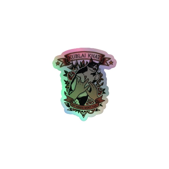 KUBLAI KHAT MY HANDS WONT FAIL HOLO STICKER product image (1)