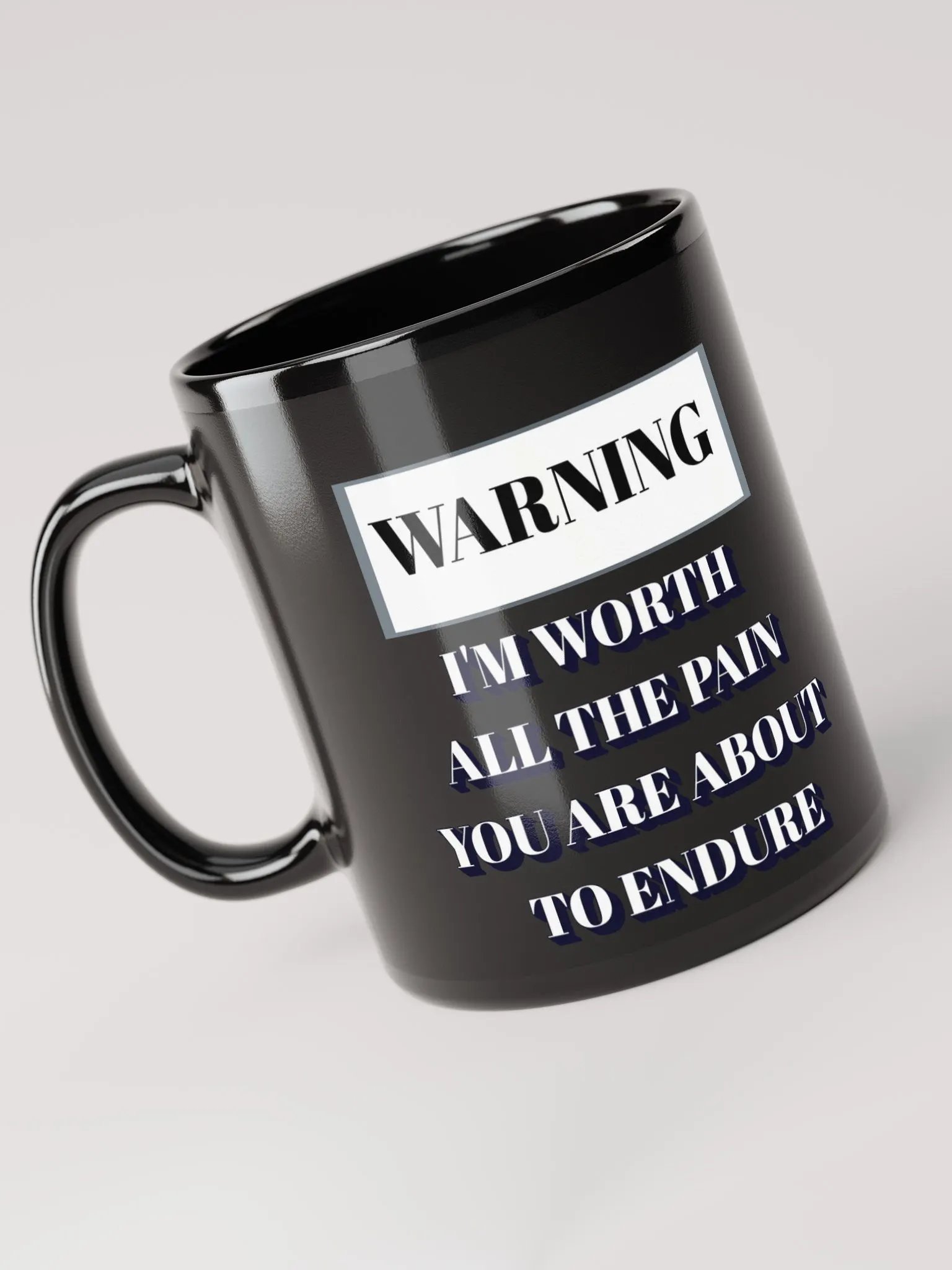I'm Worth All The Pain You Are About To Endure - Black Mug product image (6)