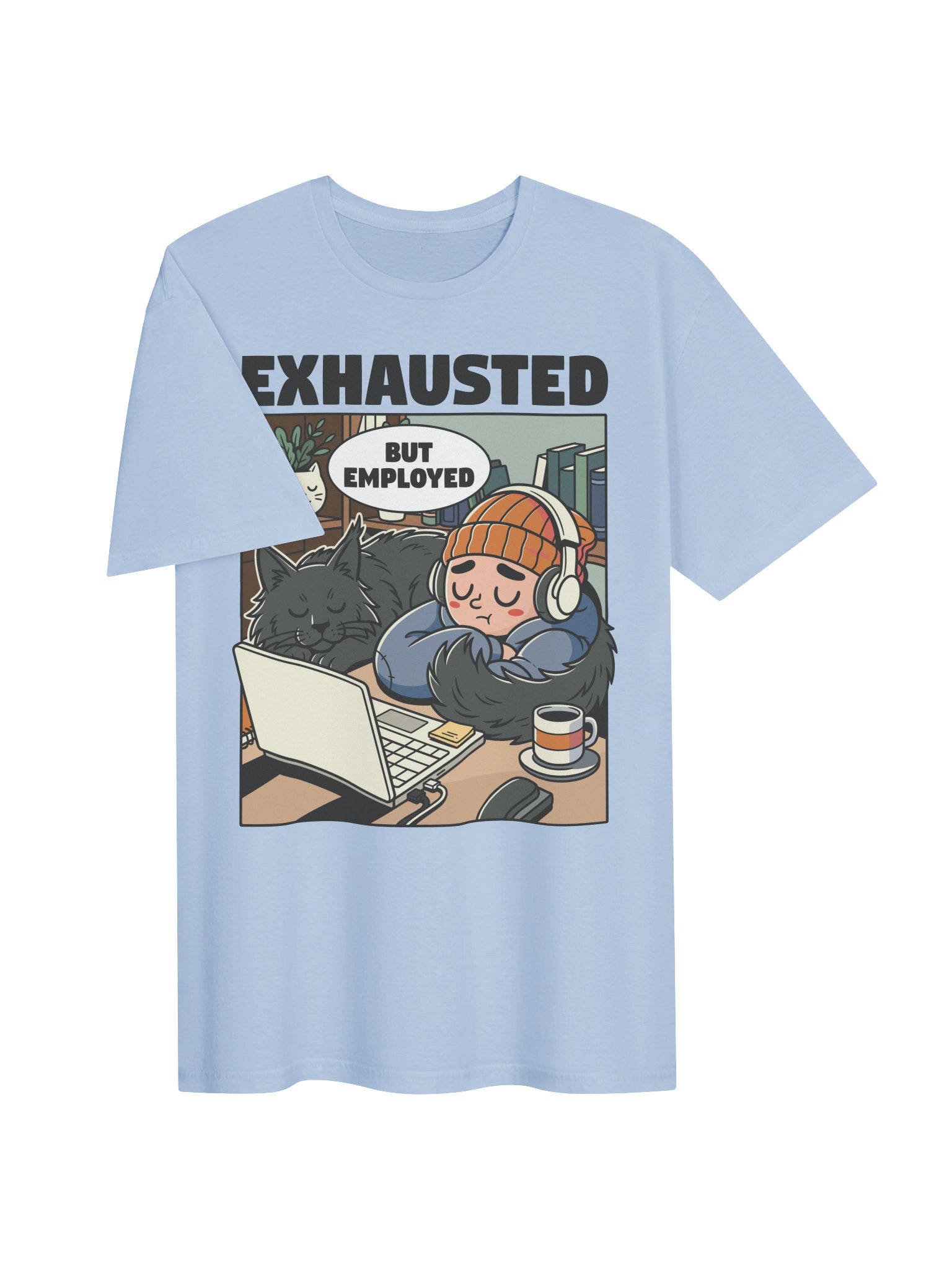 Exhausted But Employed Tee product image (54)