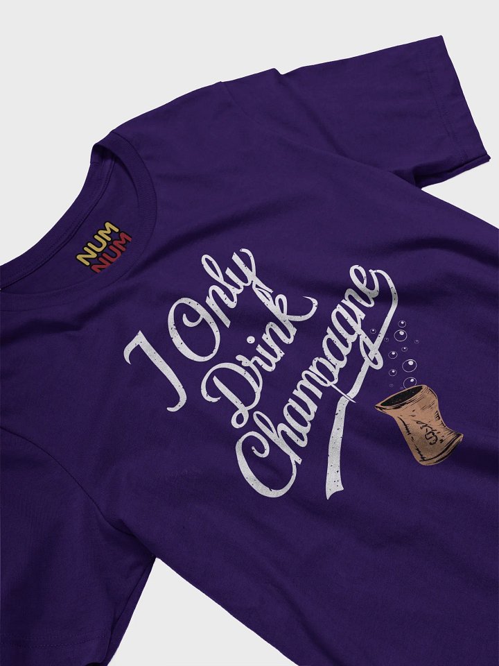 I only drink Champagne product image (2)
