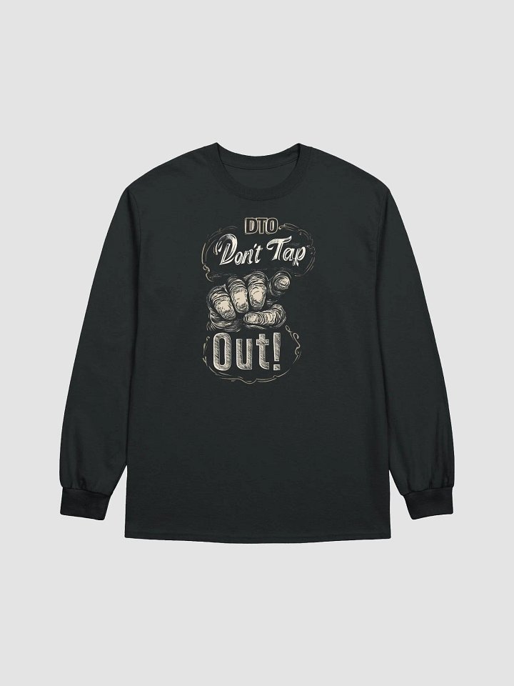 Don't Tap Out Long Sleeve T-Shirt product image (9)