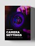Camera Settings Guide