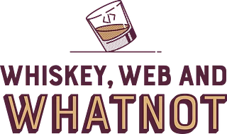 Whiskey Web and Whatnot