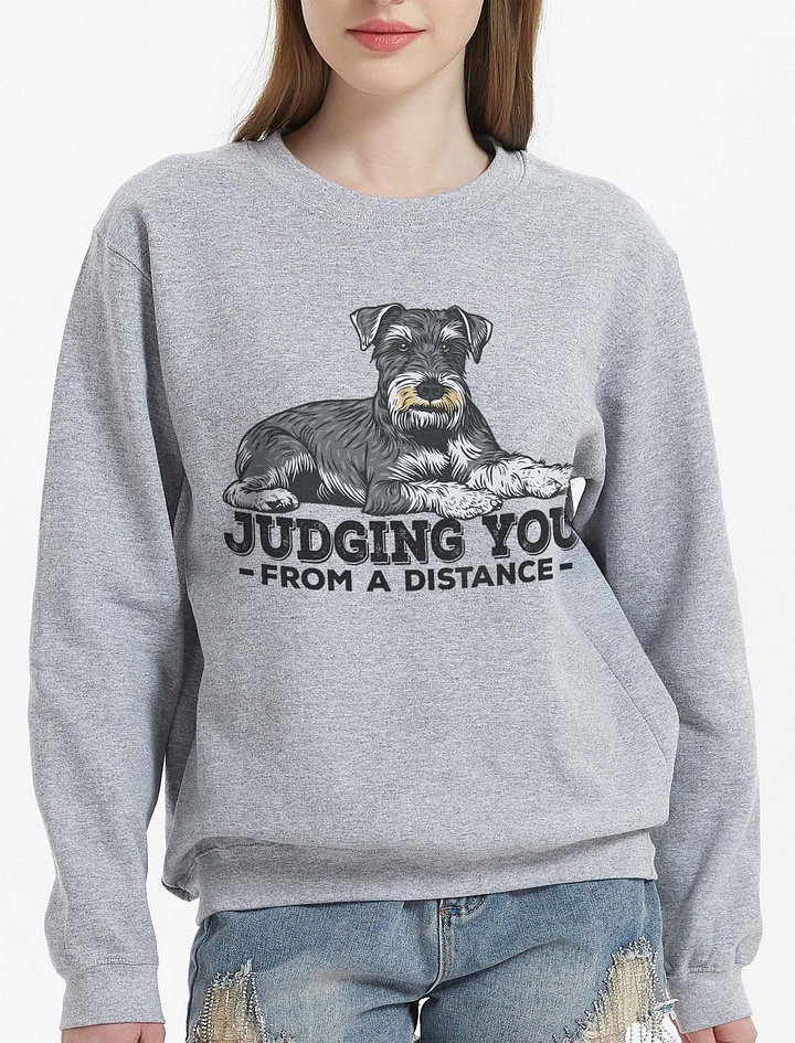 Judging You from a Distance Sweatshirt of a Schnauzer | Funny Shirt for Schnauzer Paw-rents product image (2)