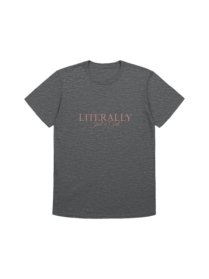 Literally Just a Girl Shirt product image (1)