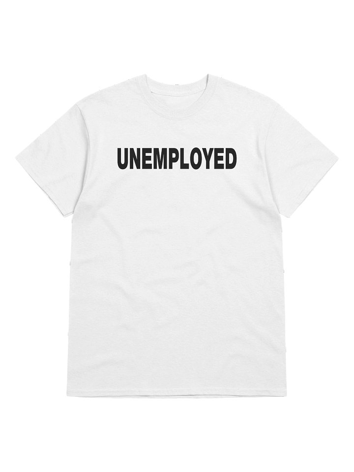 UNEMPLOYED T-Shirt product image (1)