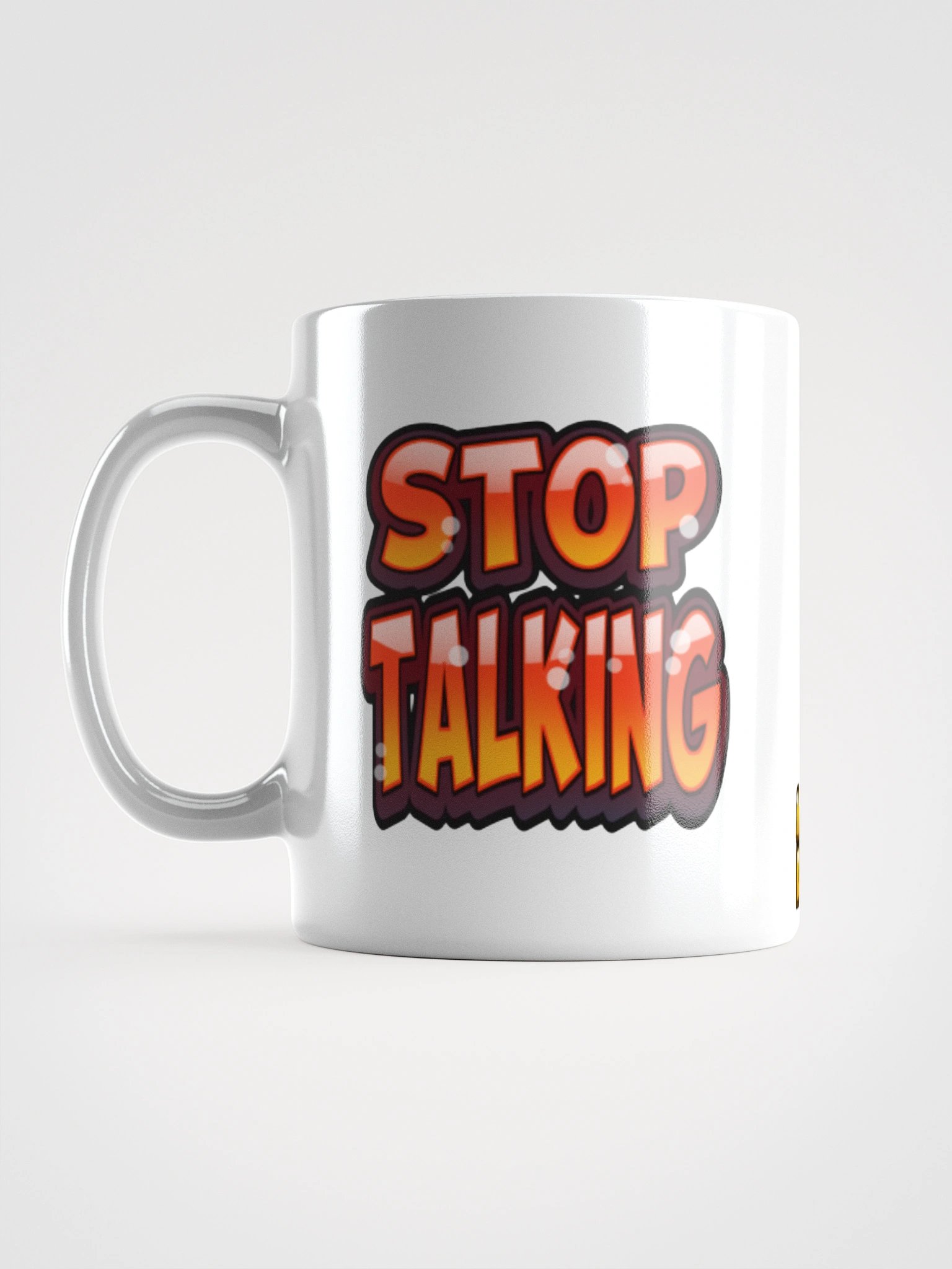 Stop Talking Coffee Mug product image (1)