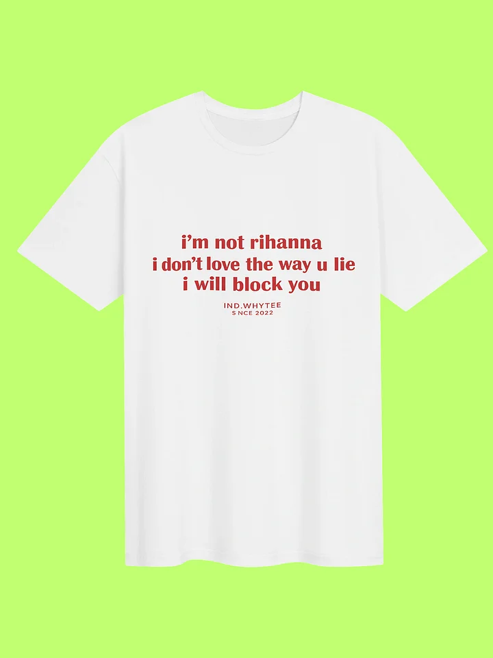 I’m Not Rihanna Shirt – I Will Block You Sarcastic Meme Shirt product image (152)