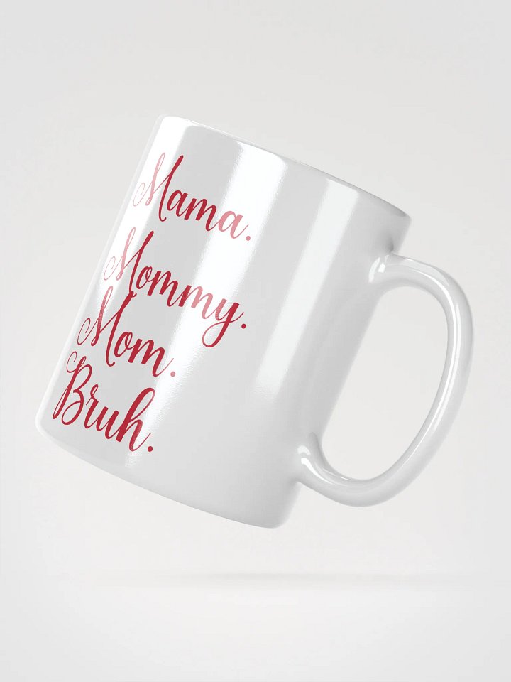 Mama Mommy Mom Bruh Ceramic Mug product image (6)