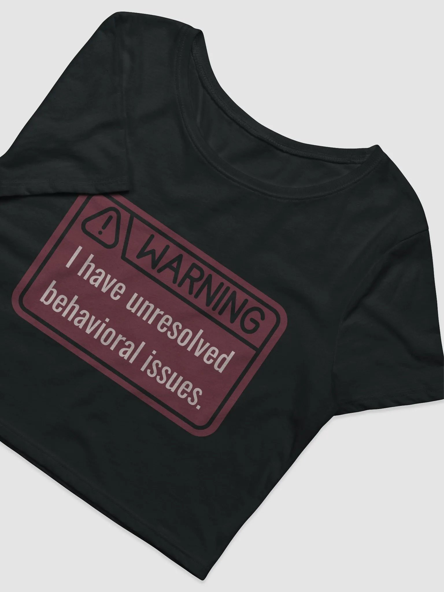 Crop Tee: WARNING Unresolved Behavioral Crop product image (2)