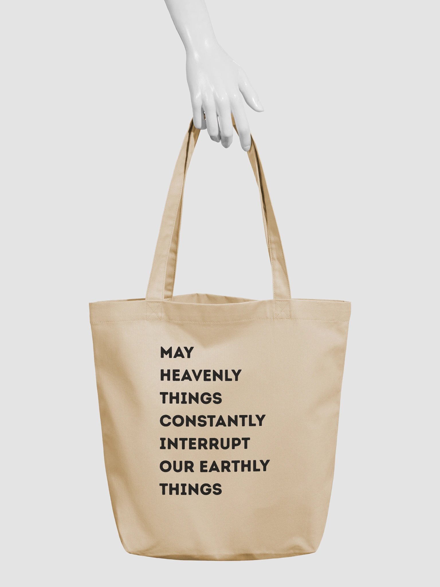 May Heavenly Things Constantly Interrupt Our Earthly Things Organic Tote Bag product image (3)