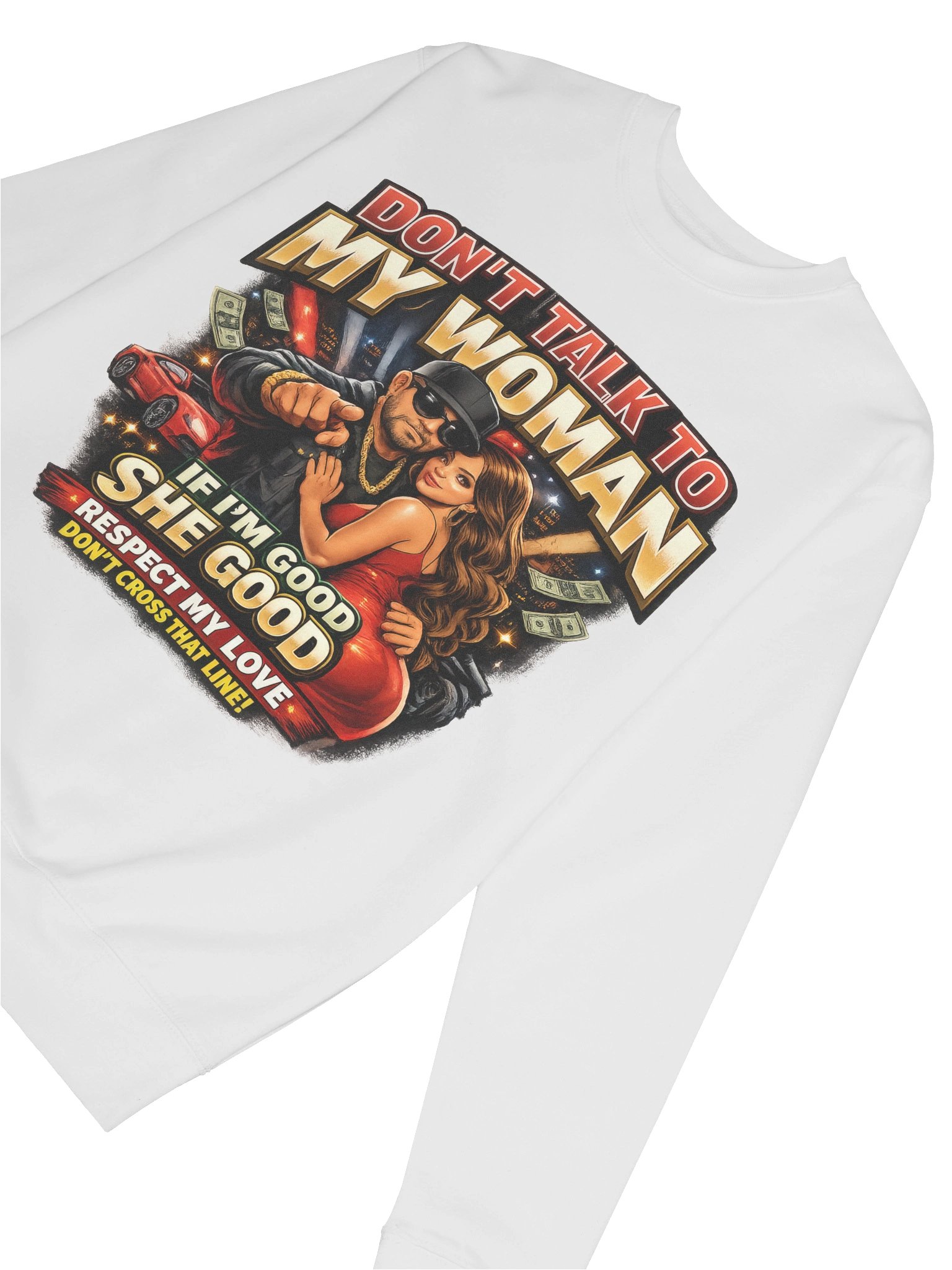Don't Talk To My Woman Respect My Love Sweatshirt product image (104)