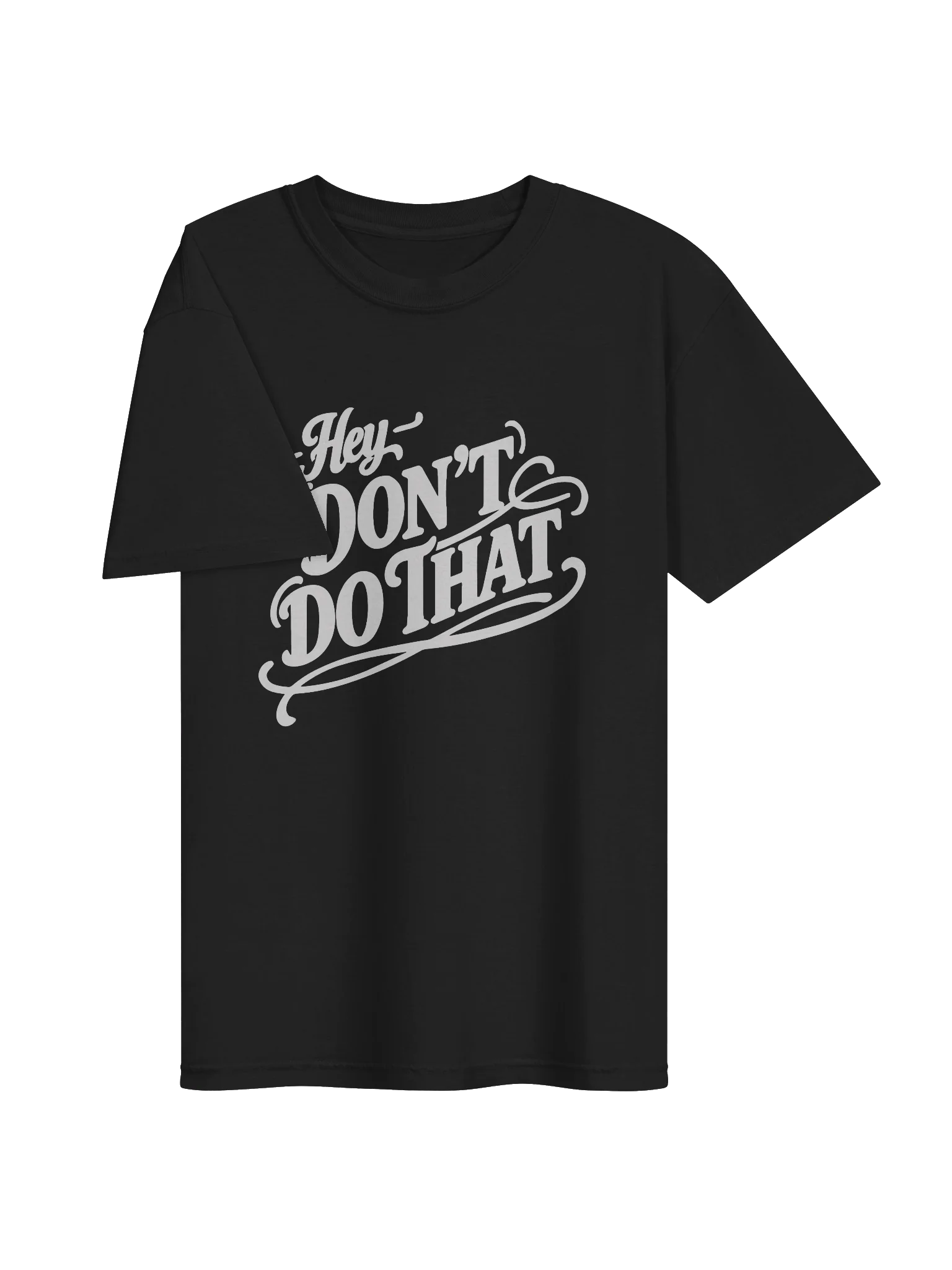 Hey, Don't Do That Shirt product image (3)