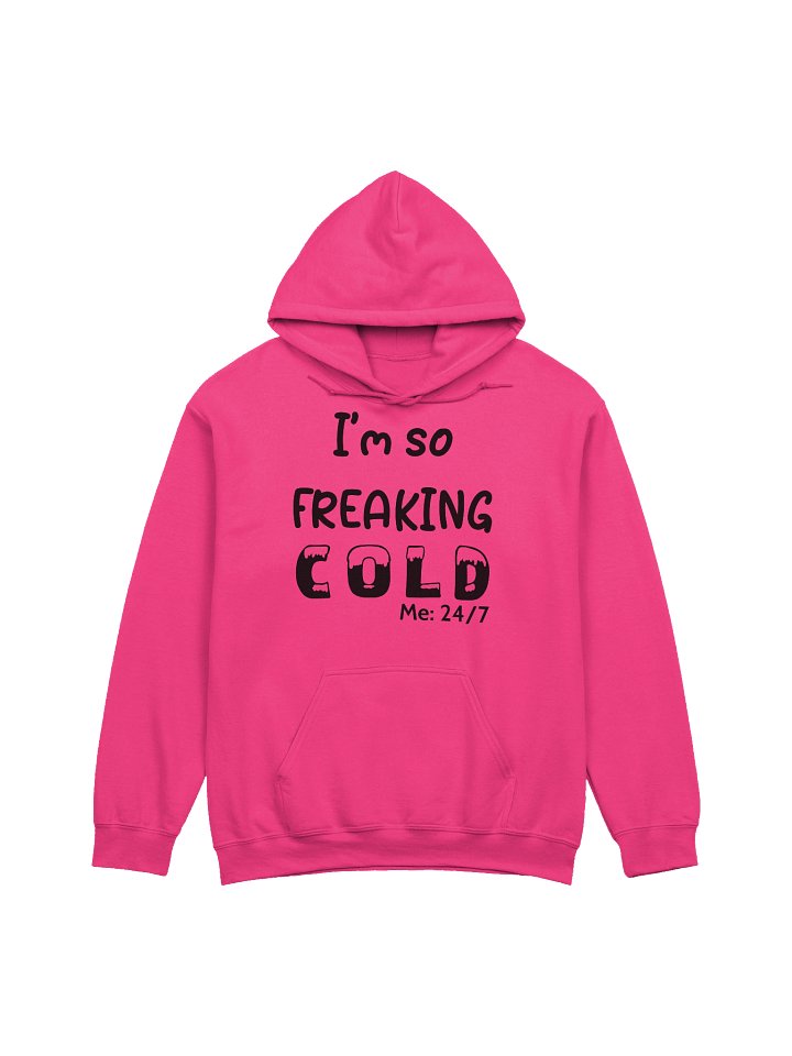 So Freaking Cold Hoodie product image (21)