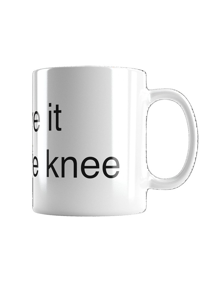 Mug to have it under the knee product image (4)
