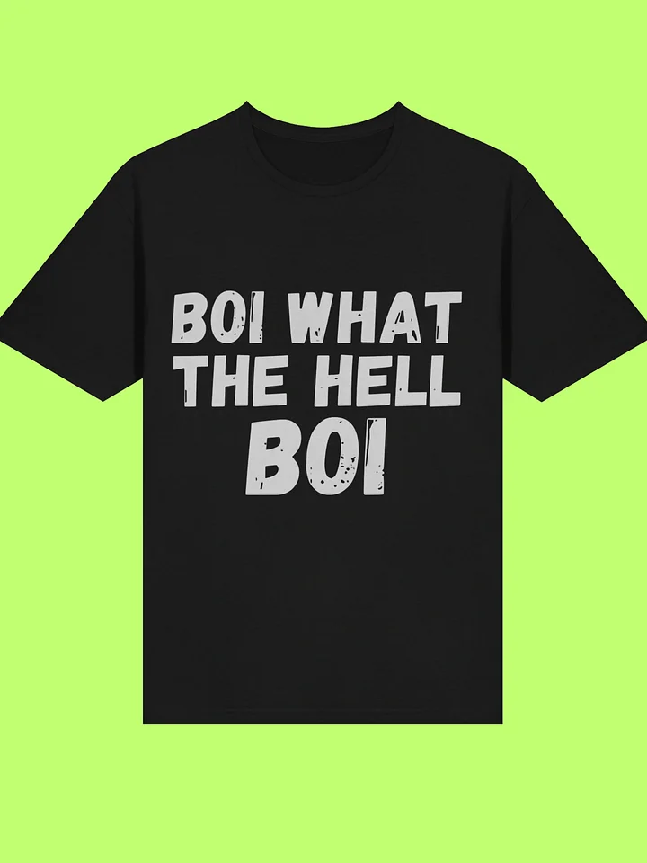 Boi What The Hell Boi T-Shirt product image (2)