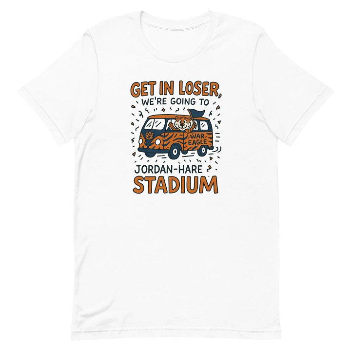 Get In Loser We’re Going To Jordan Hare Auburn Game Day Shirt product image (2)