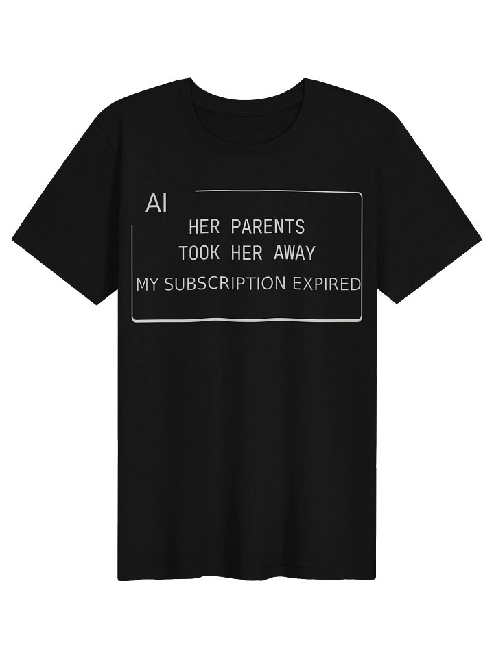 MY SUBSCRIPTION EXPIRED | AI Subscription Anxiety T-Shirt for Developers Gift Idea Tech Apparel product image (1)