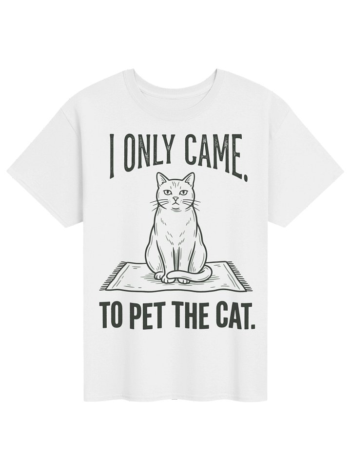 Funny Introvert "I Only Came To Pet The Cat" Cat Lover T-Shirt product image (1)