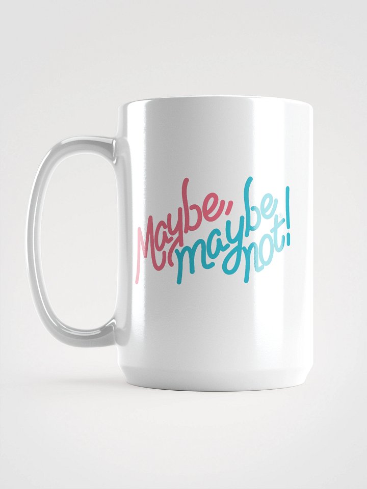 Maybe, Maybe Not Mug product image (1)