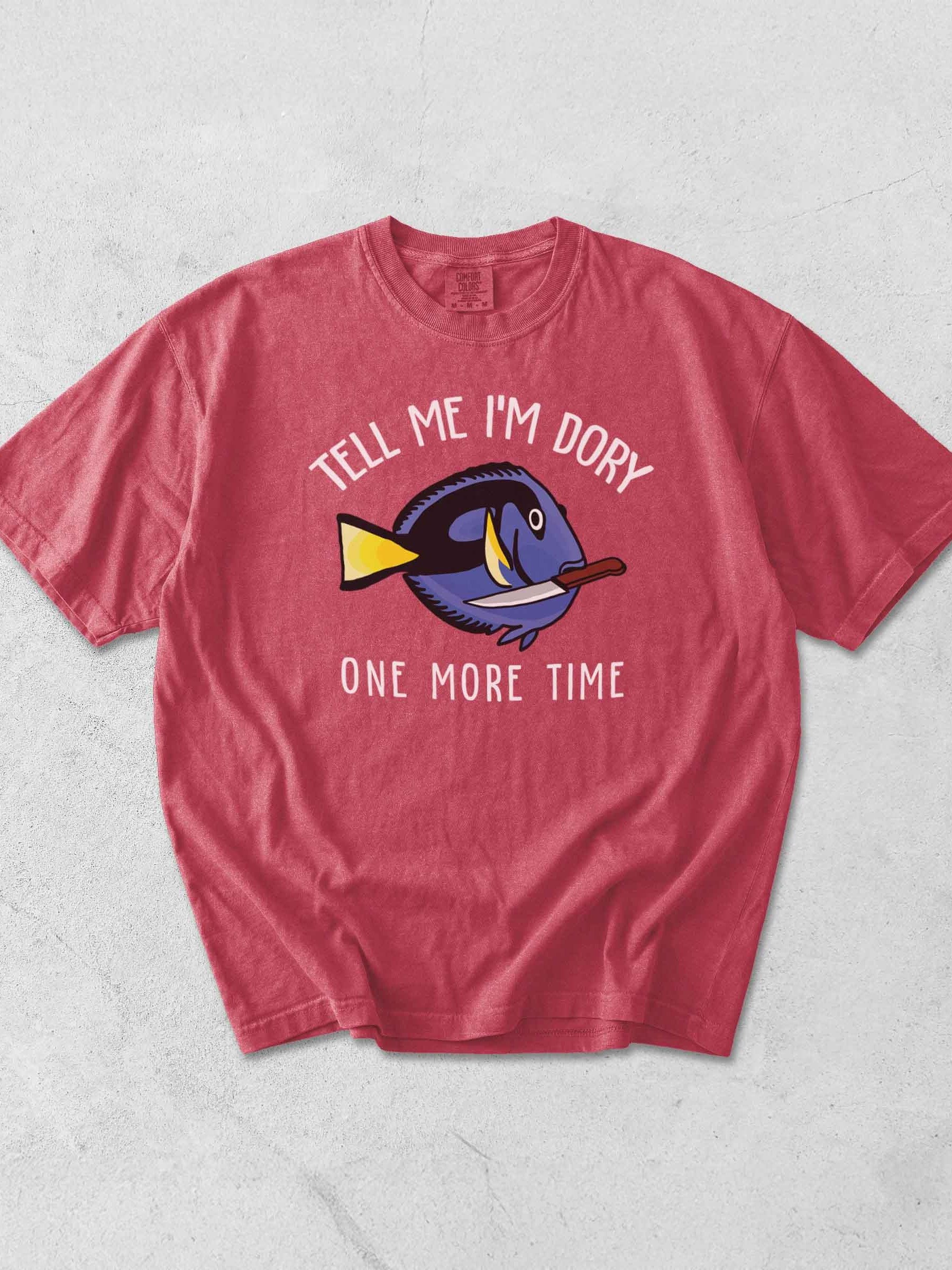 Tell Me I'm Dory One More Time Angry Blue Tang T-Shirt for Reef Aquarium Lovers product image (1)