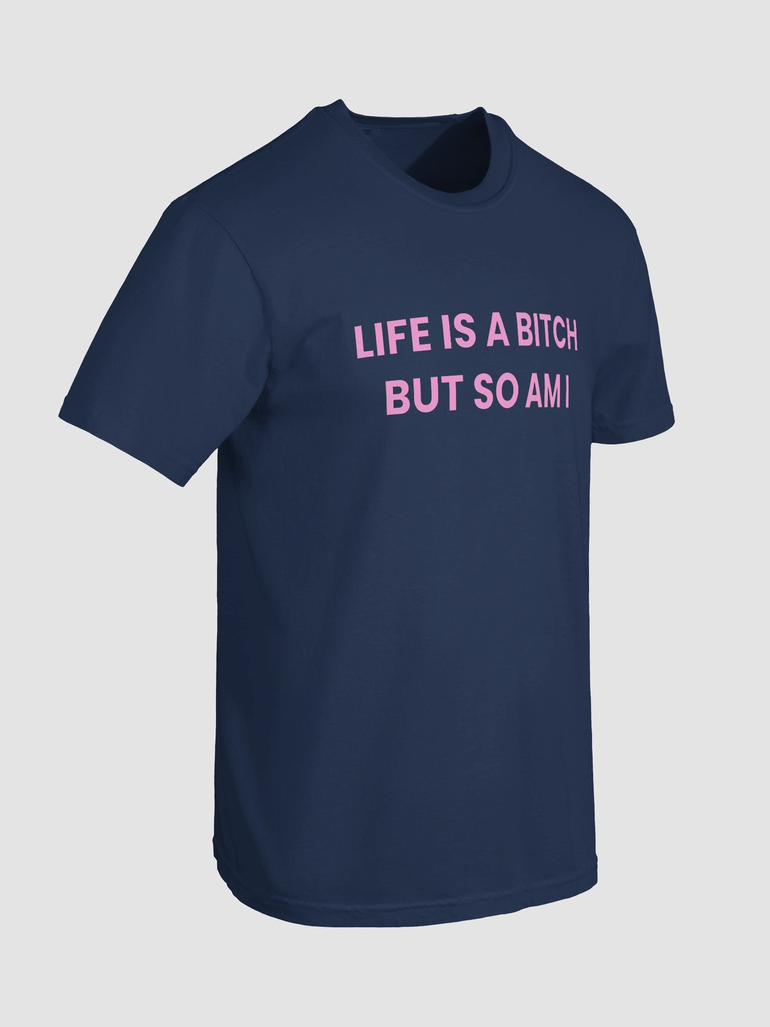 Life Is A Bitch But So Am I T-shirt product image (5)